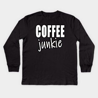 Coffee Junkie Kids Long Sleeve T-Shirt